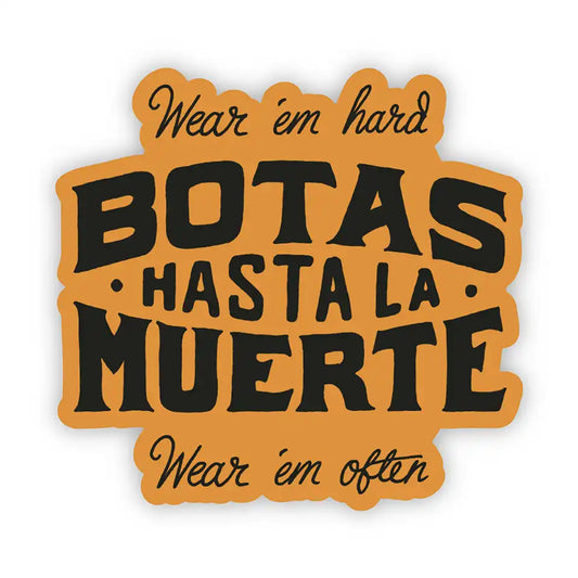 Botas Hasta La Muerte waterproof sticker made in the USA measuring 3.0 by 2.8 inches.